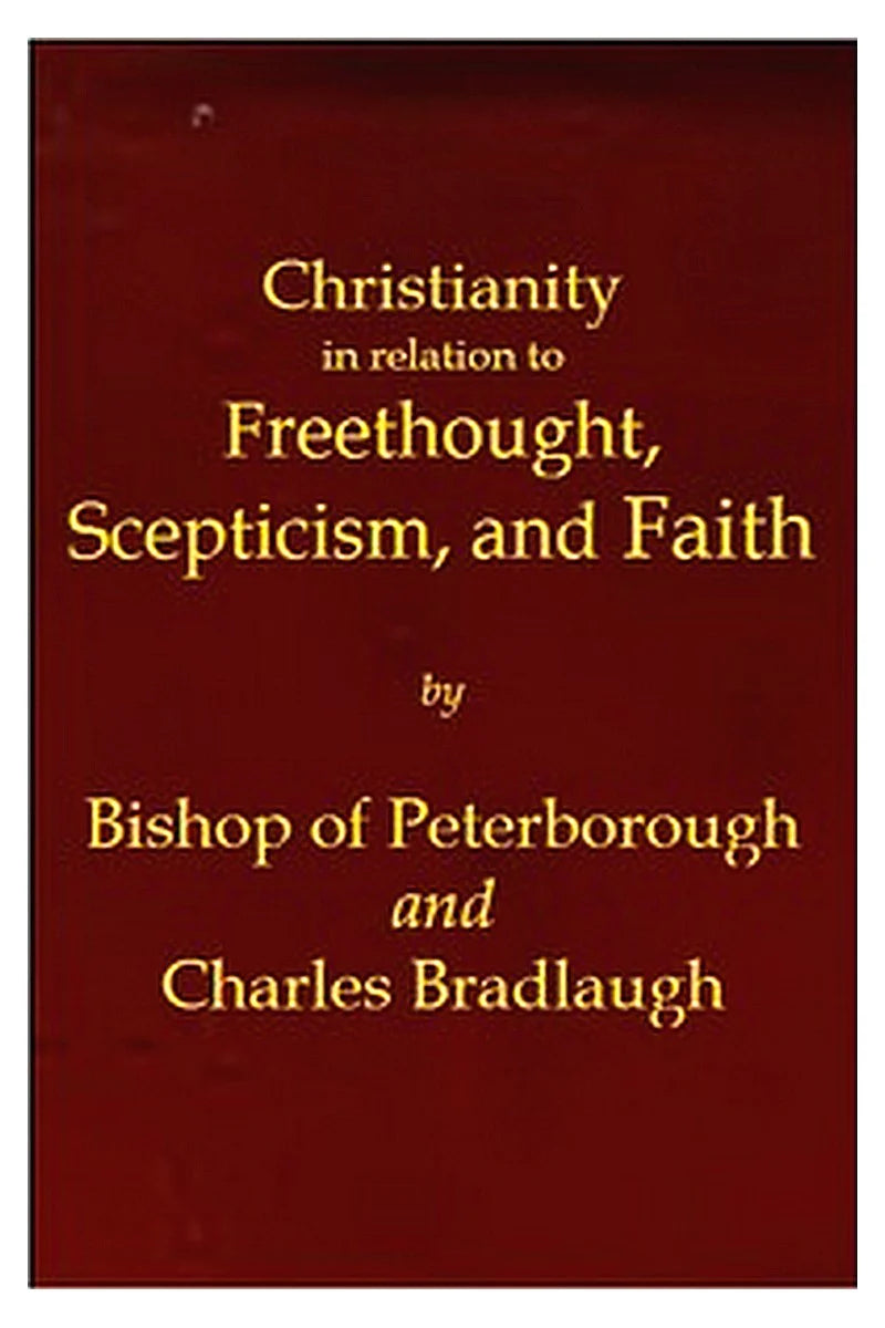 Christianity in relation to Freethought, Scepticism, and Faith