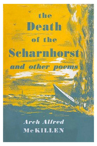 The Death of the Scharnhorst, and Other Poems