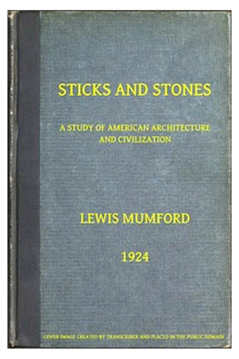 Sticks and Stones: A Study of American Architecture and Civilization