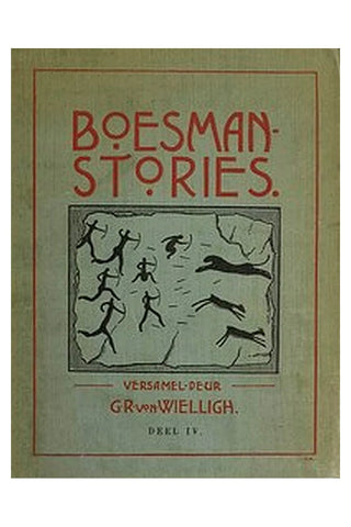 Boesman-Stories, Deel 4. Gemengde Vertellings, mees van 'n Awontuurlike Aard