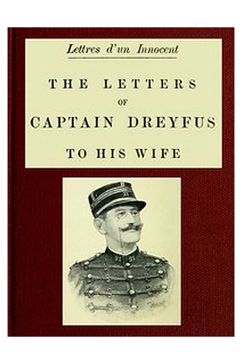 Lettres d'un Innocent: The Letters of Captain Dreyfus to His Wife