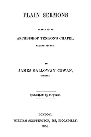 Plain Sermons, Preached at Archbishop Tenison's Chapel, Regent Street