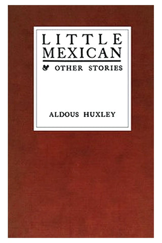 Little Mexican and Other Stories