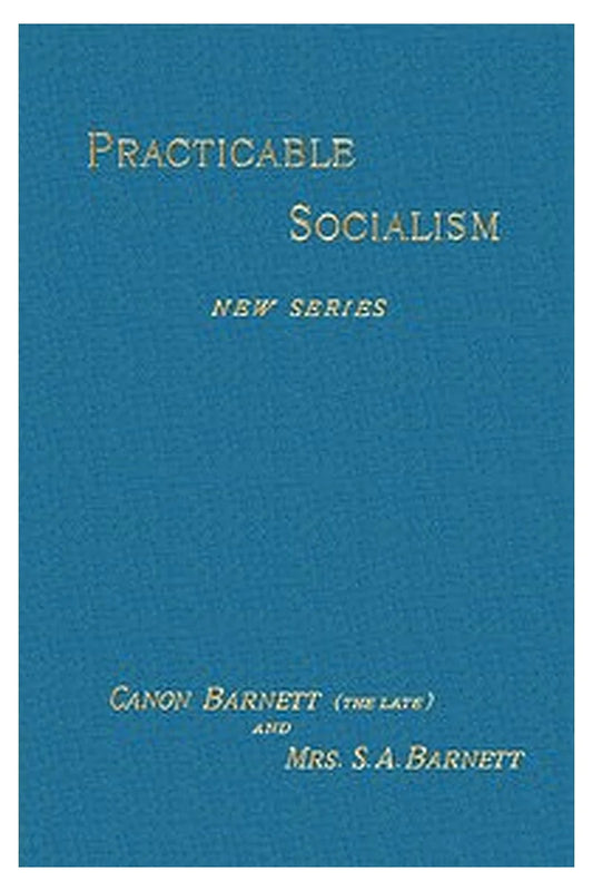 Practicable Socialism, New Series