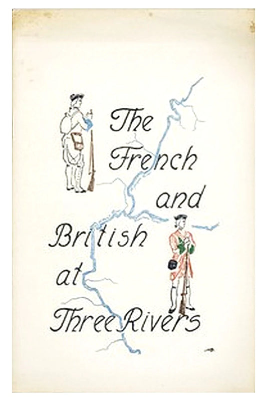 The French and British at Three Rivers