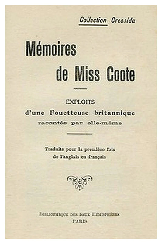 Mémoires de Miss Coote: Exploits d'une fouetteuse britannique racontés par elle-même