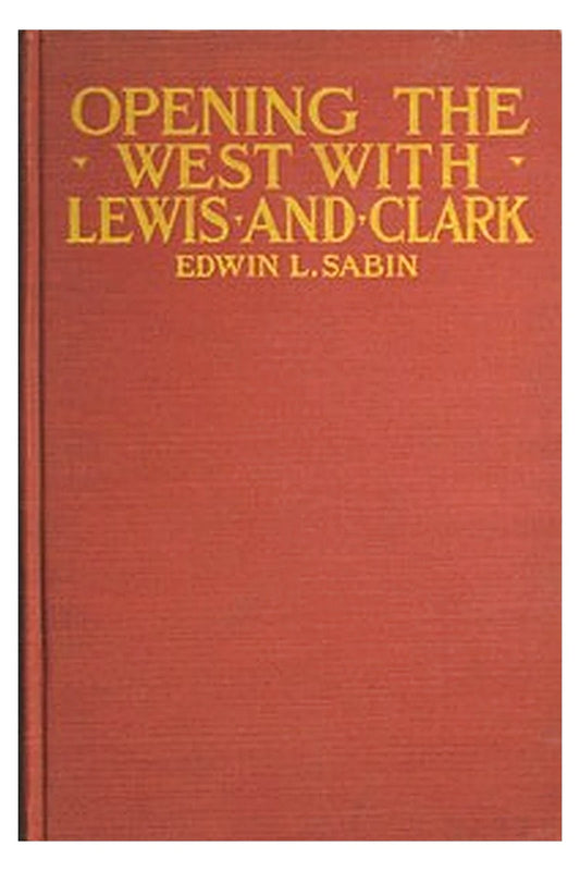 Opening the West With Lewis and Clark
