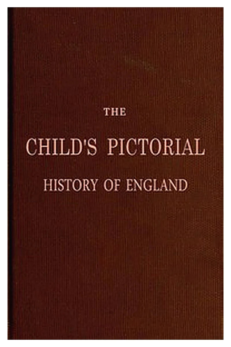 The Child's Pictorial History of England
