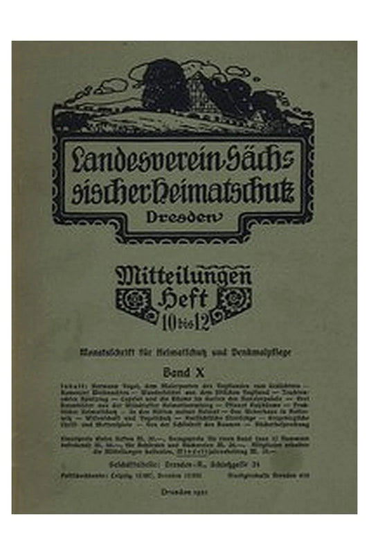 Landesverein Sächsischer Heimatschutz, Mitteilungen Band X, Heft 10-12
