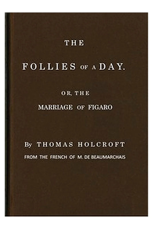 The Follies of a Day; or, The Marriage of Figaro
