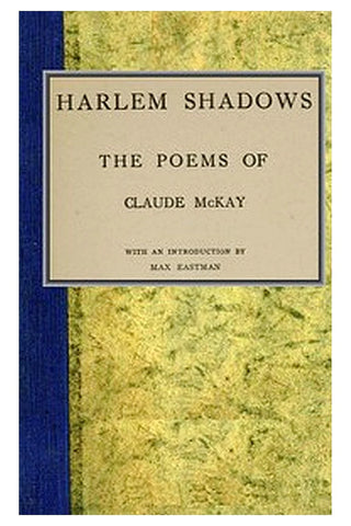 Harlem Shadows: The Poems of Claude McKay
