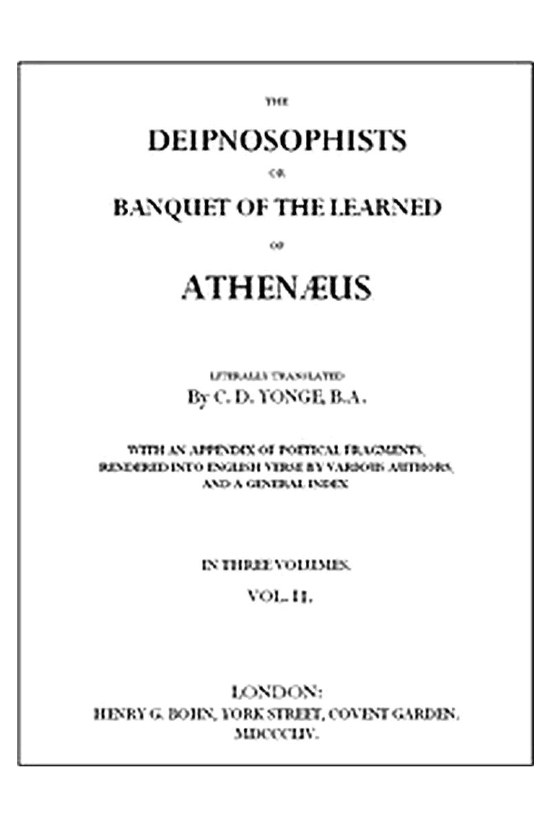The Deipnosophists or, Banquet of the Learned of Athenæus, Vol. 2 (of 3)