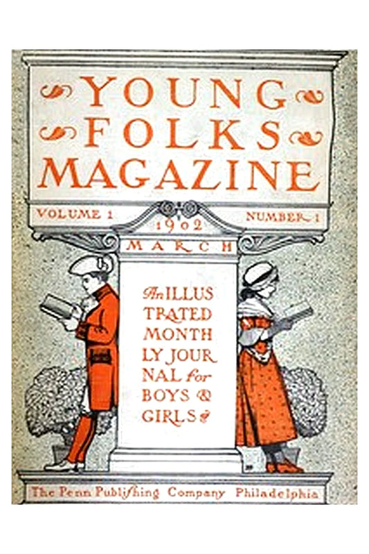 Young Folks Magazine, Vol. I, No. 1, March 1902