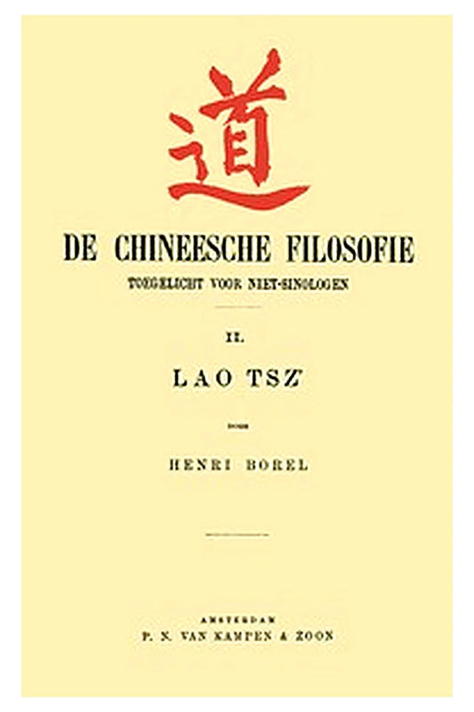 De Chineesche Filosofie, Toegelicht voor niet-Sinologen, 2. Lao Tsz'