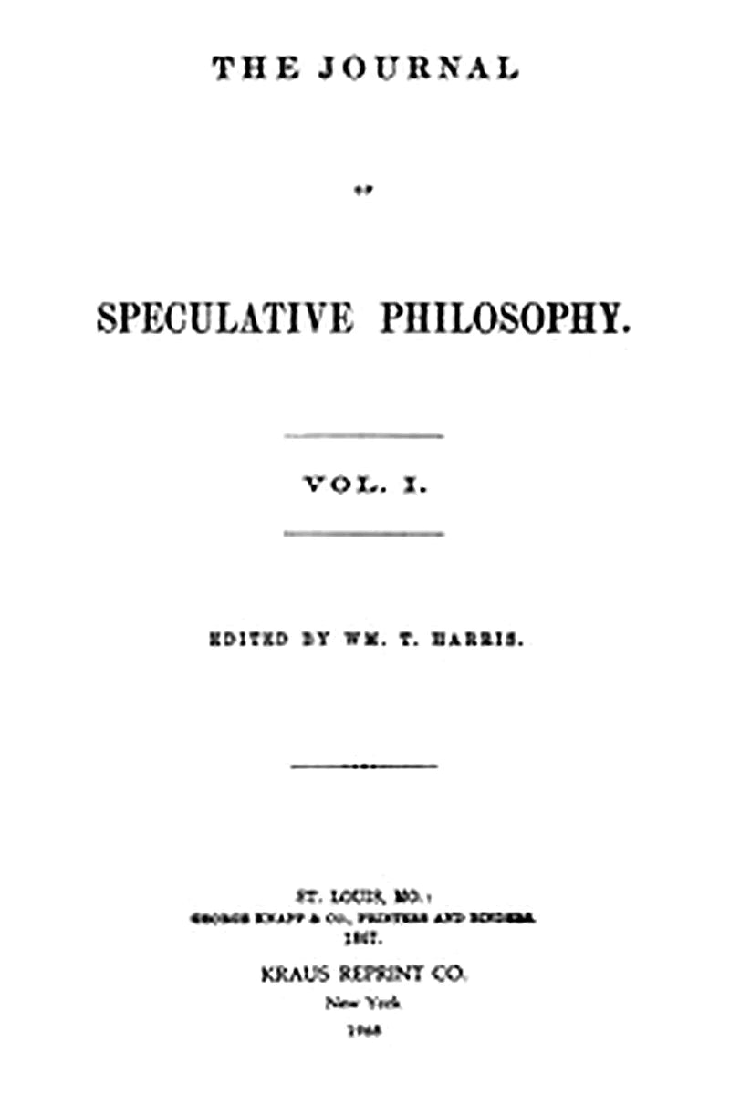 The Journal of Speculative Philosophy, Vol. I, Nos. 1-4, 1867