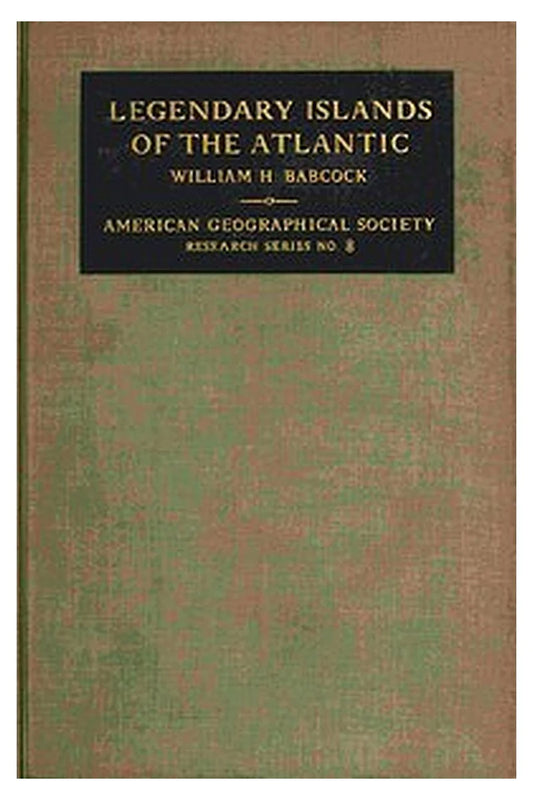 Legendary Islands of the Atlantic: A Study of Medieval Geography