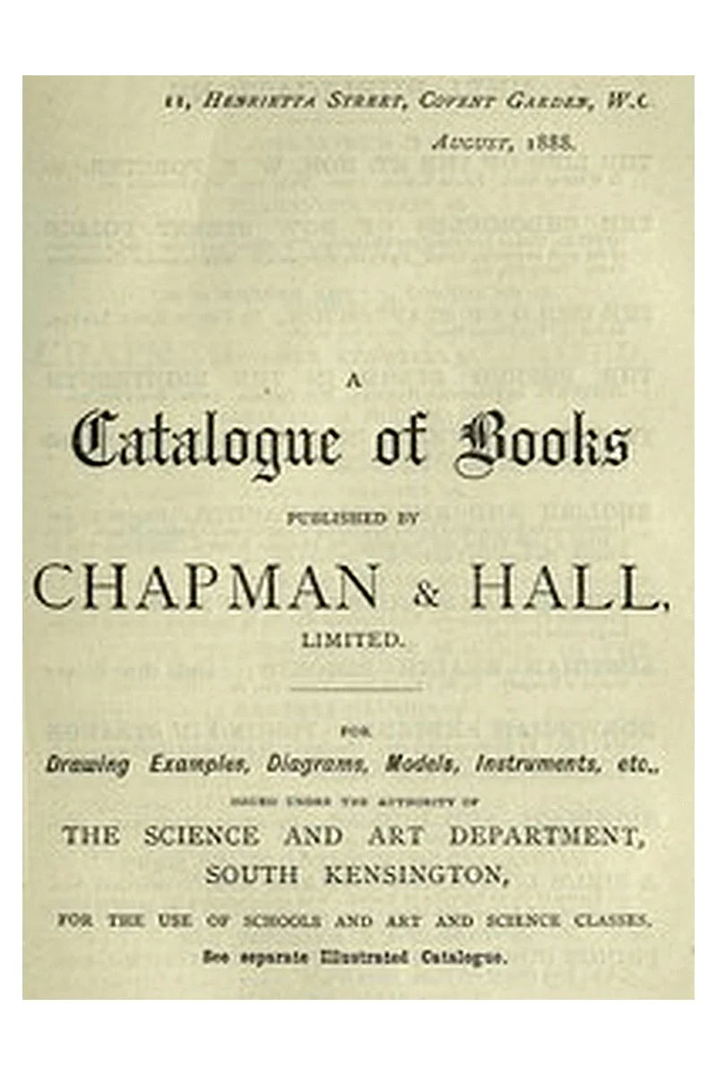 A Catalogue of Books Published by Chapman & Hall, Limited, August, 1888