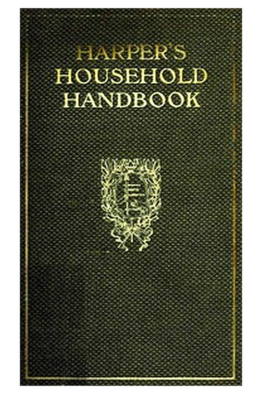 Harper's Household Handbook: A guide to easy ways of doing woman's work