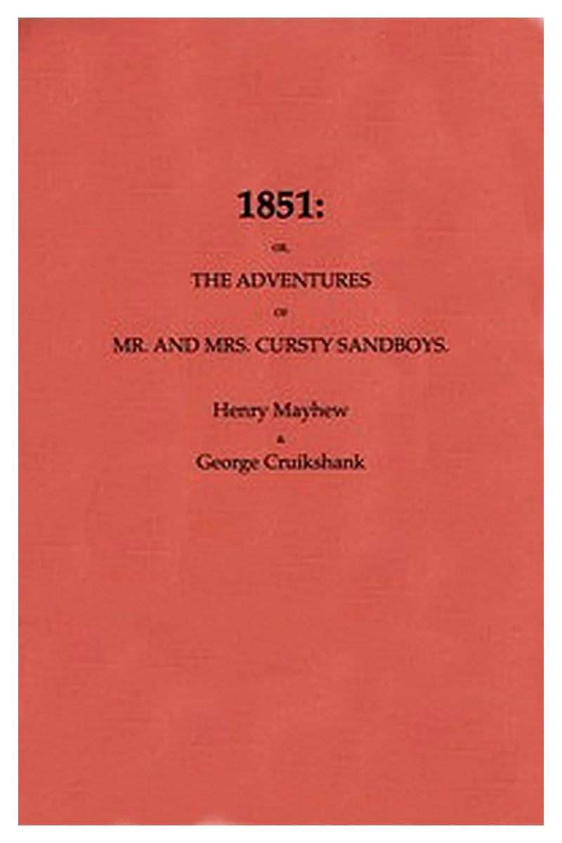 1851 Or, The adventures of Mr. and Mrs. Cursty Sandboys