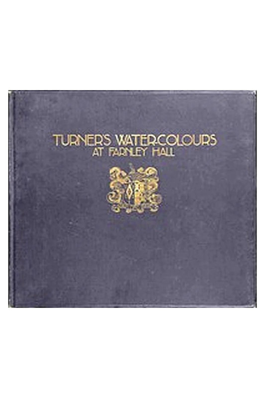 Turner's Water-Colours at Farnley Hall