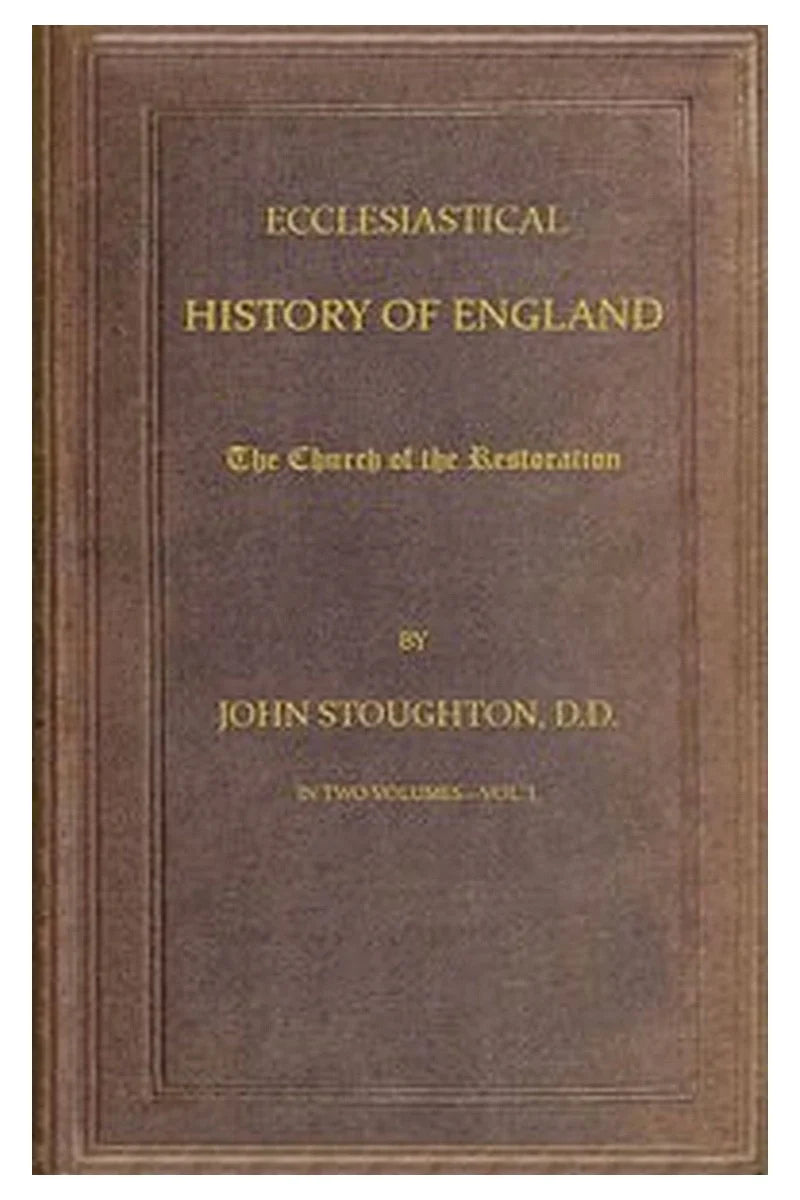 Ecclesiastical History of England, Volume 3—The Church of the Restoration [part 1]