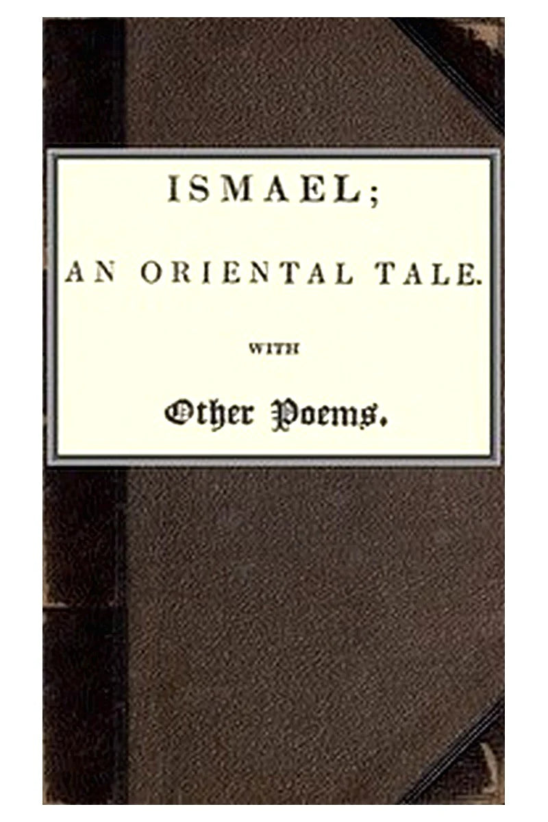 Ismael an oriental tale. With other poems