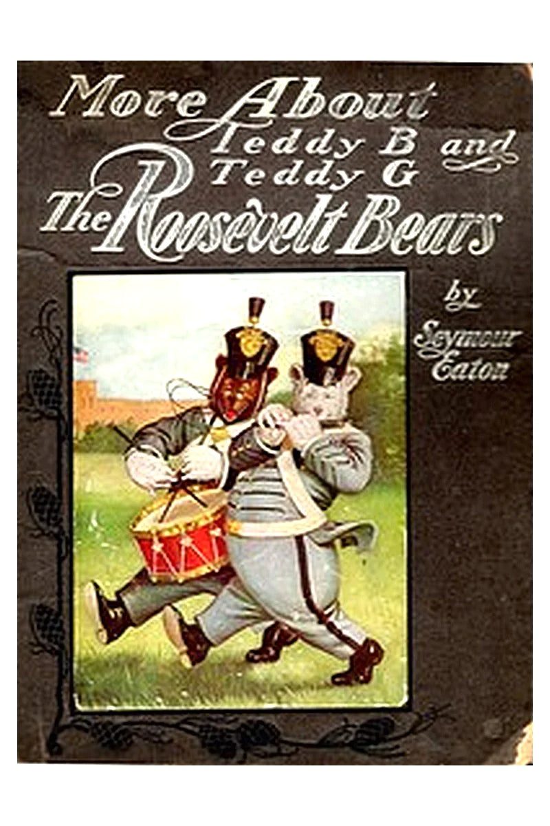 More About Teddy B. and Teddy G., the Roosevelt Bears
