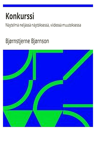 Konkurssi: Näytelmä neljässä näytöksessä, viidessä muutoksessa