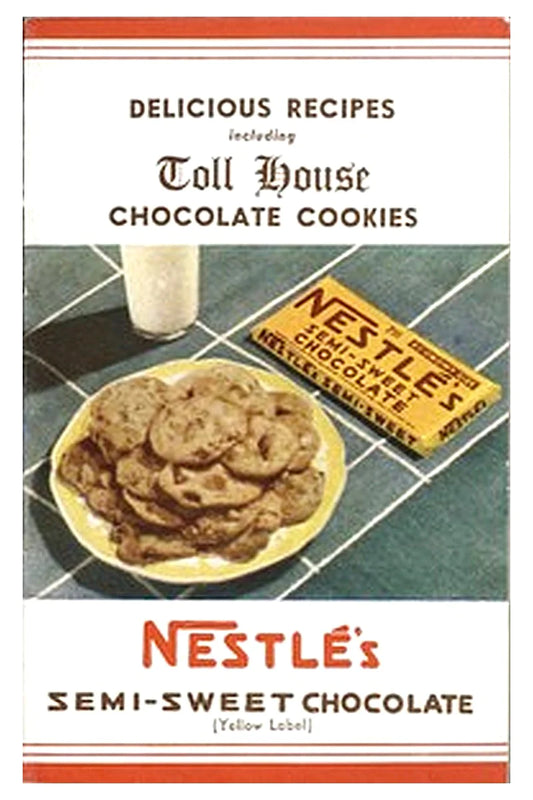 Delicious Recipes: Including Toll House Chocolate Cookies