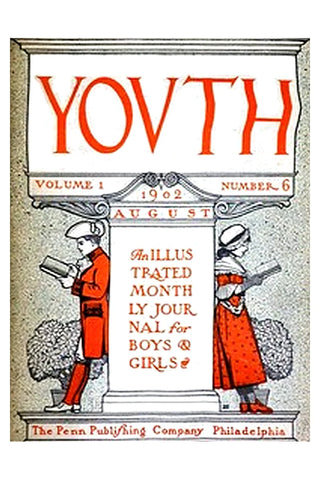 Youth, Vol. I, No. 6, August 1902
