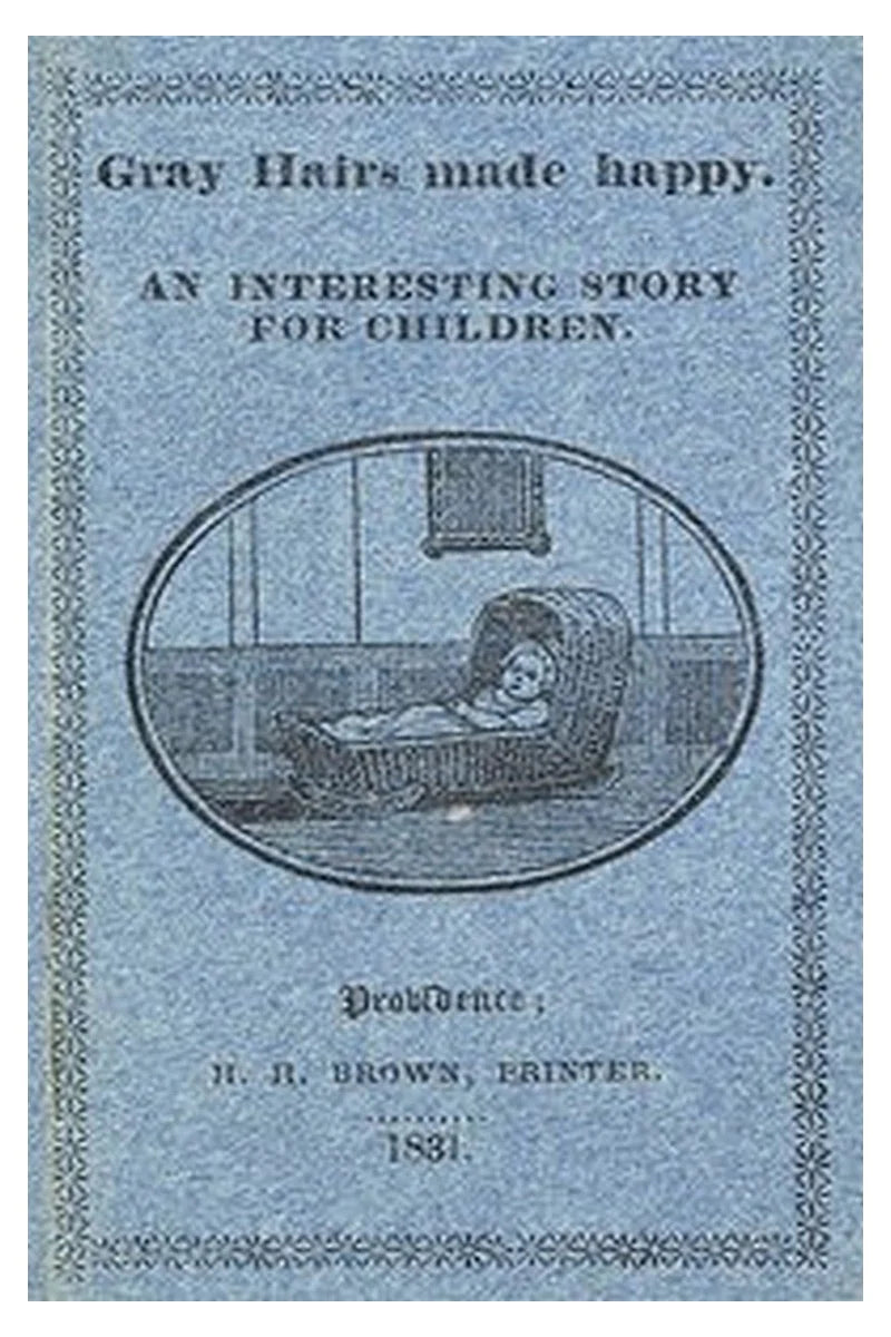 Gray Hairs Made Happy: An interesting story for children