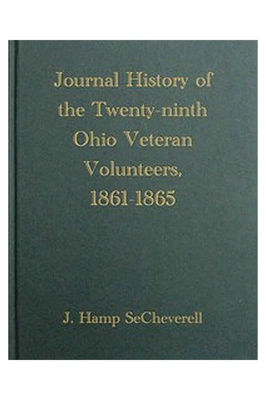 Journal History of the Twenty-Ninth Ohio Veteran Volunteers, 1861-1865

