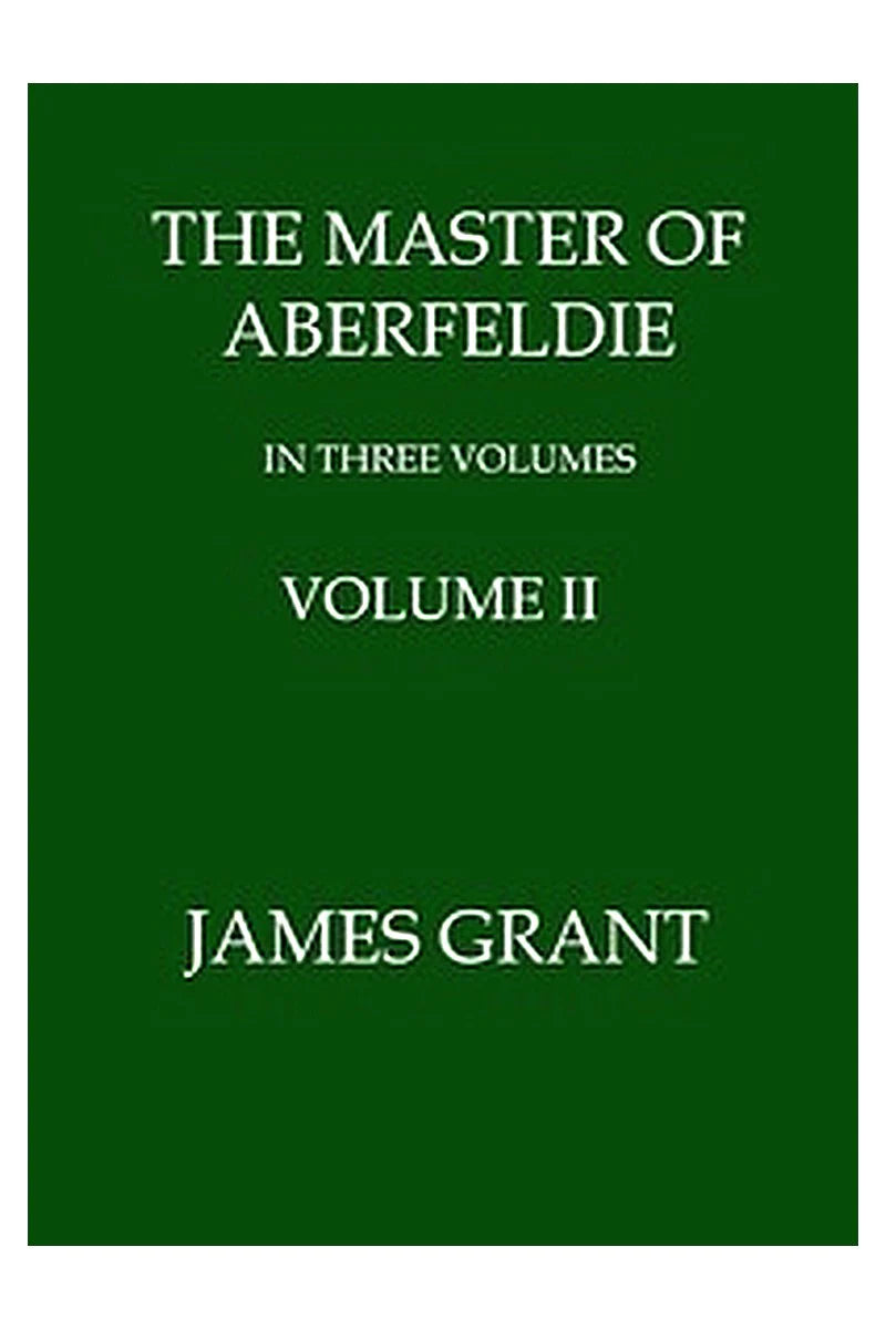 The Master of Aberfeldie, Volume 2 (of 3)