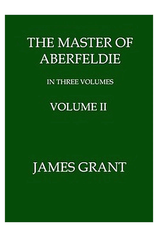 The Master of Aberfeldie, Volume 2 (of 3)