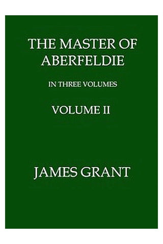 The Master of Aberfeldie, Volume 2 (of 3)