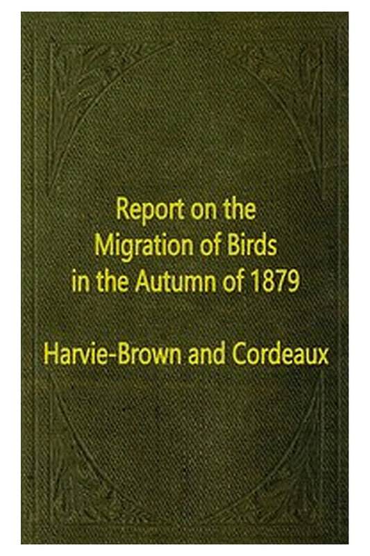 Report on the Migration of Birds in the Autumn of 1879. [First Report]