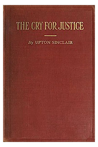 The Cry for Justice: An Anthology of the Literature of Social Protest
