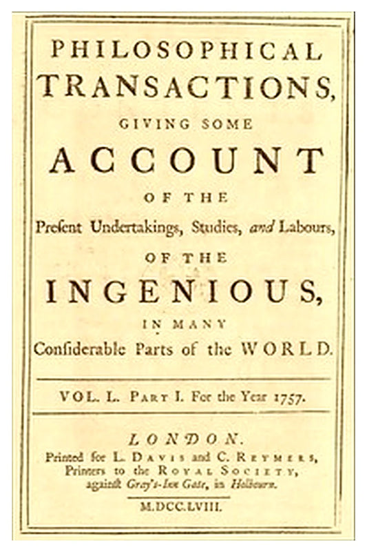 Philosophical transactions, Vol. L. Part I. For the year 1757