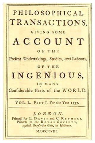 Philosophical transactions, Vol. L. Part I. For the year 1757