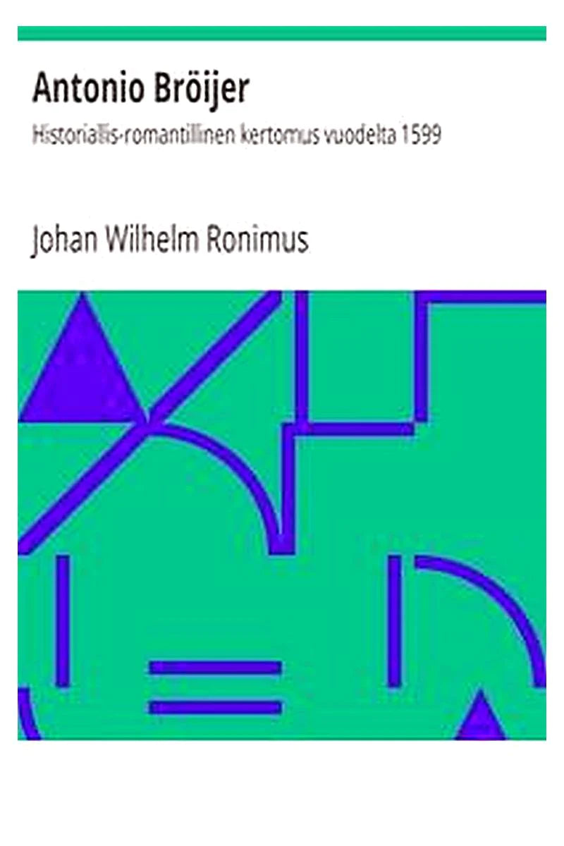 Antonio Bröijer: Historiallis-romantillinen kertomus vuodelta 1599