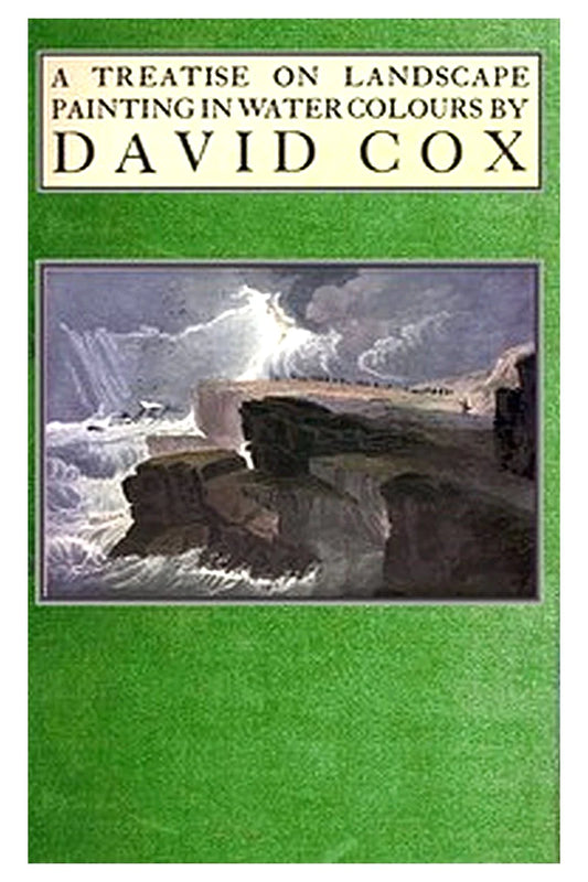Treatise on landscape painting in water-colours by David Cox