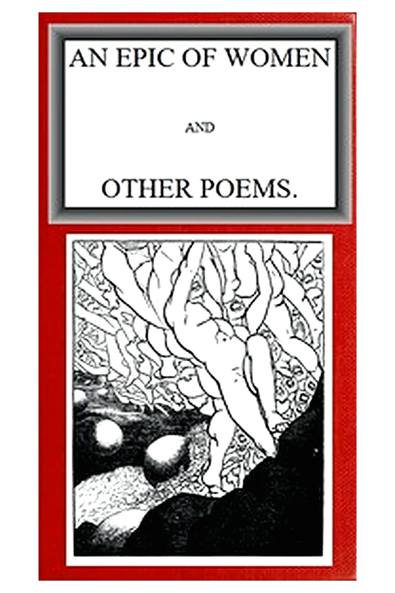 An Epic of Women, and Other Poems