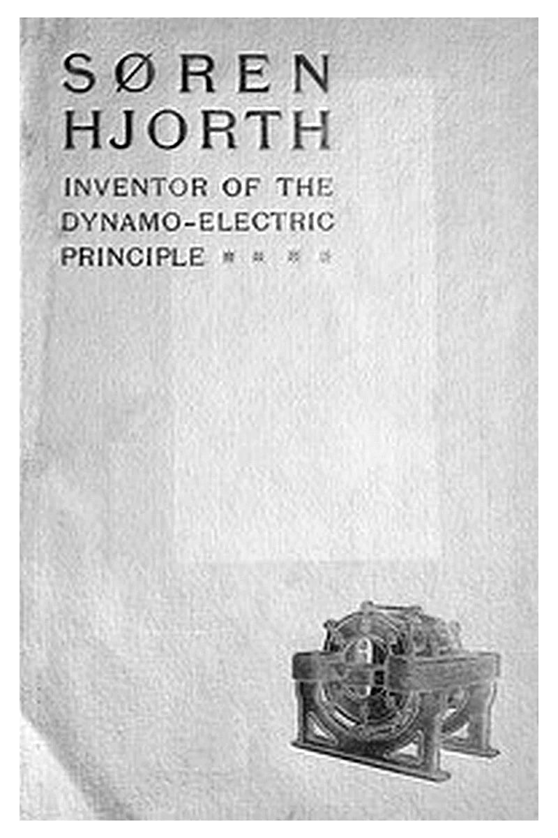 Søren Hjorth: Inventor of the Dynamo-electric Principle