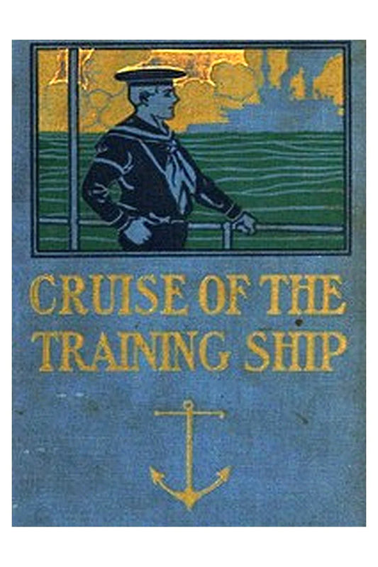 The Cruise of the Training Ship Or, Clif Faraday's Pluck