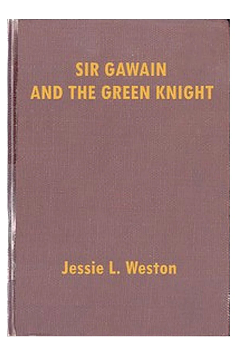 Sir Gawain and the Green Knight: A Middle-English Arthurian Romance Retold in Modern Prose