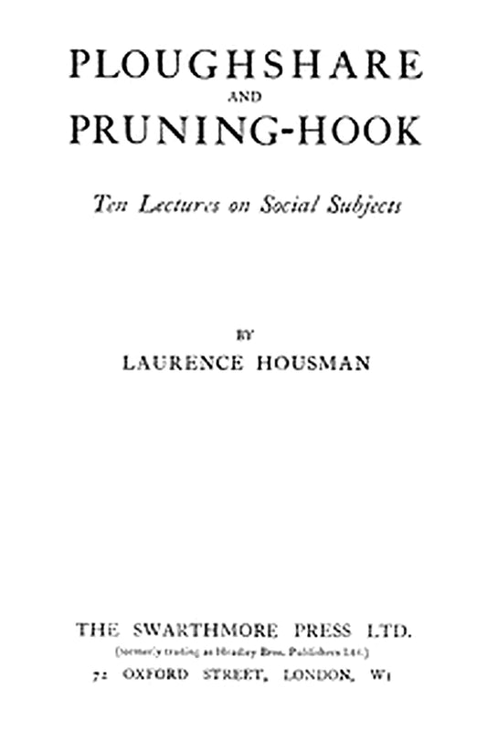 Ploughshare and Pruning-Hook: Ten Lectures on Social Subjects