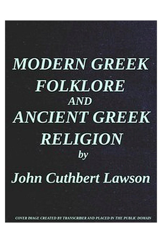 Modern Greek Folklore and Ancient Greek Religion: A Study in Survivals