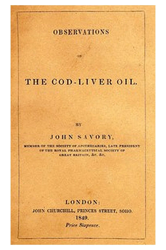 Observations on the Oleum Jecoris Aselli, or Cod-liver Oil
