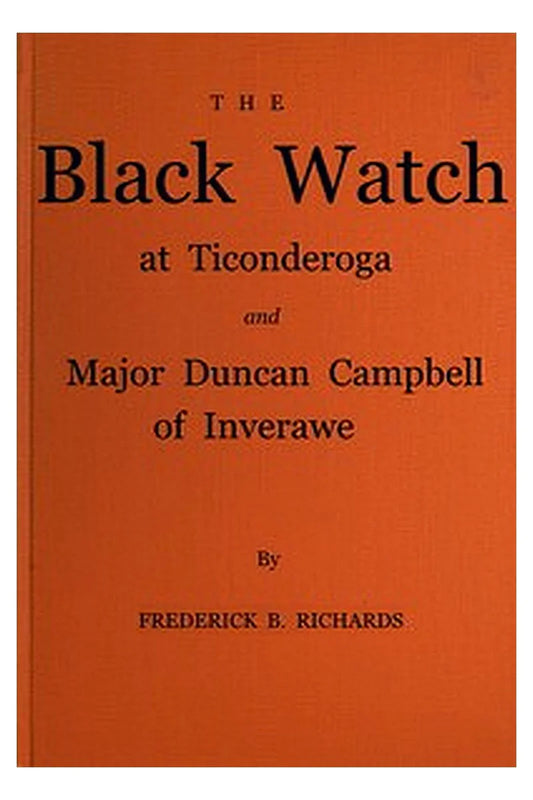 The Black Watch at Ticonderoga and Major Duncan Campbell of Inverawe