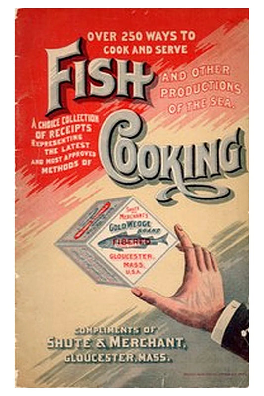 Over 250 Ways to Cook and Serve Fish and Other Productions of the Sea
